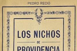 Los nichos de Providencia: en los antiguos tajamares. Santiago: Impr. La Bolsa, 1917.