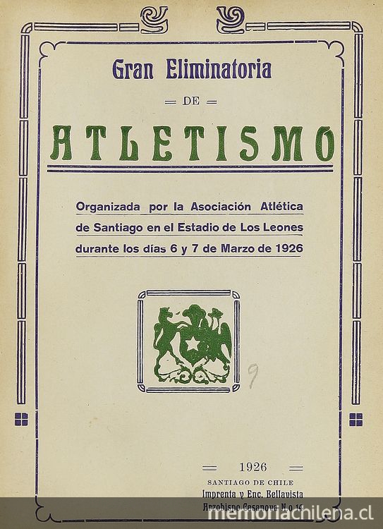 Gran eliminatoria de Atletismo: Organizada por la Asociación Atlética de Santiago, en el Estadio de los Leones... Santiago: Imprenta y Enc. Bellavista, 1926