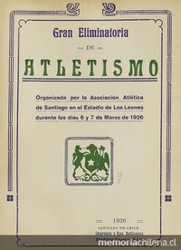 Gran eliminatoria de Atletismo: Organizada por la Asociación Atlética de Santiago, en el Estadio de los Leones... Santiago: Imprenta y Enc. Bellavista, 1926