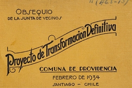 Memorándum sobre "Proyecto Transformación definitiva Comuna de Providencia": obsequio de su Junta de Vecinos. Santiago: Impr. Universo, 1934. 37 p.
