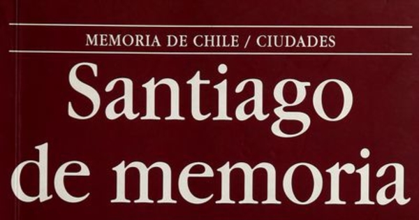 "Ñuñoa. De Ñuñohue a Ñuñork", en Santiago de memoria. Santiago: Editorial Planeta, 1997.