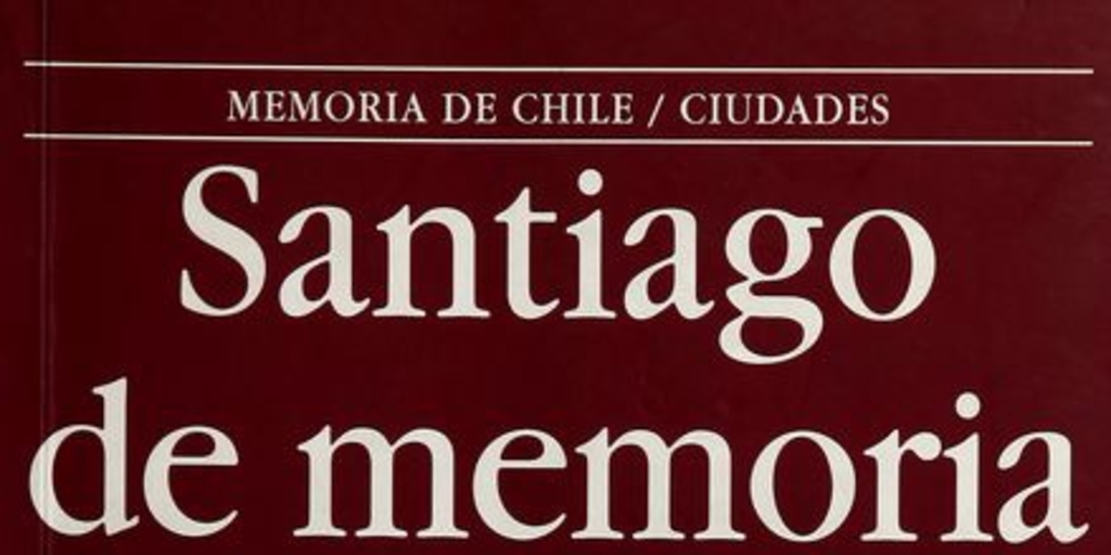 "Ñuñoa. De Ñuñohue a Ñuñork", en Santiago de memoria. Santiago: Editorial Planeta, 1997.