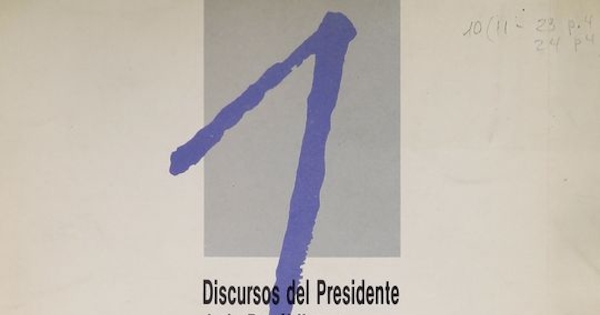 Discurso del Presidente de la República don Patricio Aylwin Azócar: Estadio Nacional: 12 de marzo de 1990. Santiago: Secretaría de Comunicación y Cultura, 1990