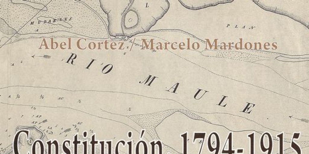 Constitución, 1794-1915. Astillero, Puerto Mayor y ciudad balneario. Constitución: Ediciones Pocuro, 2009.  218 p.