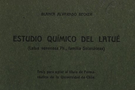 Estudio químico del Latué: latua venenosa ph. (familia solanáceas). Santiago: Impr. Universitaria, 1918