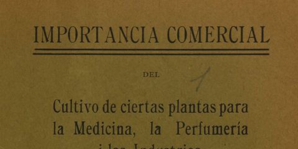 Importancia comercial del cultivo de ciertas plantas para la medicina, la perfumería i las industrias. Santiago: [s.n.], (Santiago: Sociedad Impr.y Litogr. Universo), 1916