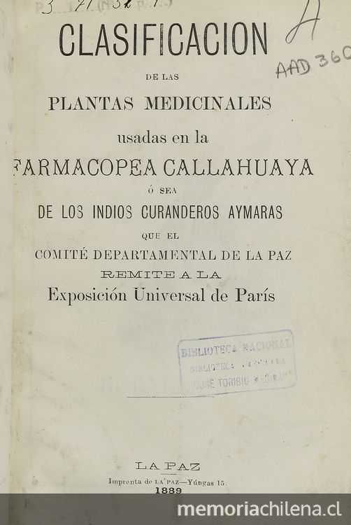 Clasificación de las plantas medicinales usadas en la farmacopea Callahuaya, o sea, De los Indios curanderos aymaras que el Comité Departamental de la Paz remite a la Exposición Universal de París. La Paz: Impr. de La Paz, 1889. IV