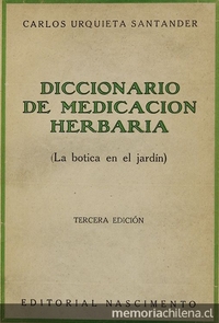 Diccionario de medicación herbaria: la botica en el jardín. Santiago: Nascimento, 1933