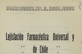 Lejislación farmacéutica universal y de Chile. Santiago: [s.n.], (Santiago: Comercial), 1930