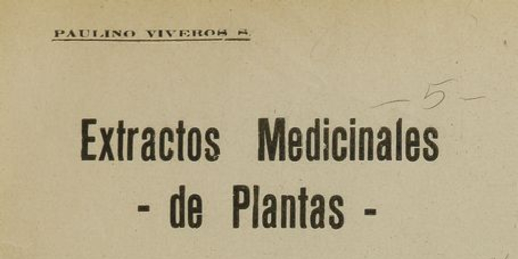 Extractos medicinales de plantas. Santiago: [s.n.], (Santiago: Bellavista), 1923