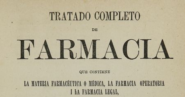 Tratado completo de farmacia. Santiago: Impr. de El Correo, 1877-1884. V.1