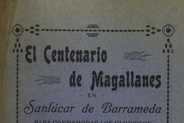 El centenario de Magallanes en Sanlúcar de Barrameda: para conmemorar los gloriosos hechos del descubrimiento de Estrecho de Magallanes y primer viaje de circunnavegación al mundo. Sanlúcar de Barrameda: Tipografía Domenech, 1915.