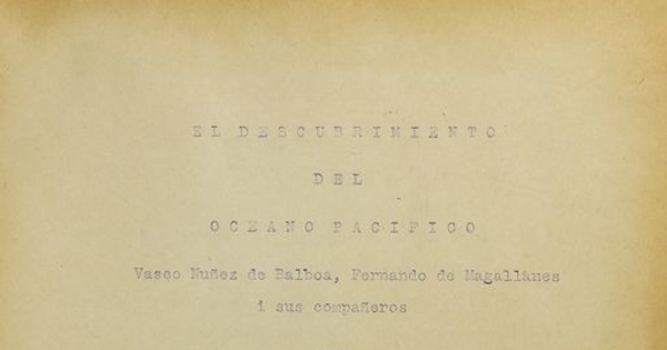 Pie de foto: Página manuscrita de "El descubrimiento del Pacífico...", de J.T. MedinaFuente: Medina, José Toribio. Orijinal del descubrimiento del Pacífico. Santiago, 1920.