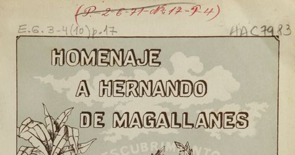 Magallanes: descubrimiento del Estrecho personalidades: personalidades, riquezas y datos generales sobre este Territorio. Valparaíso: Impr. de la Armada, 1920.