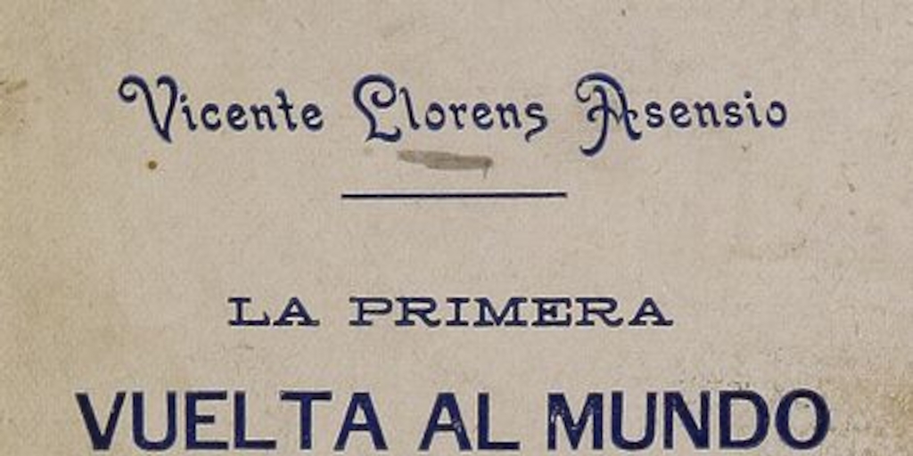 La primera vuelta al mundo: relación documentada del viaje de Hernando de Magallanes y Juan Sebastian del Cano, 1519-1522. Sevilla: Impr. de la Guía Comercial, 1903.