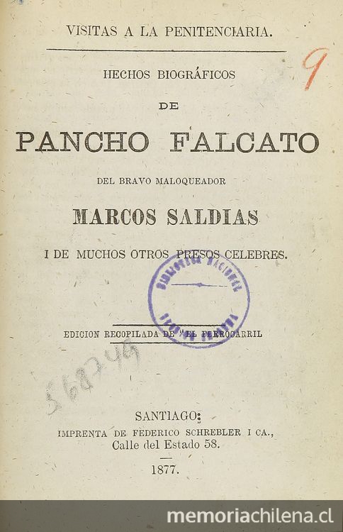  Hechos biográficos de Pancho Falcato, del bravo maloqueador Marcos Saldías i de muchos otros presos célebres. Imp. de Federico Schreber, Santiago 1877.