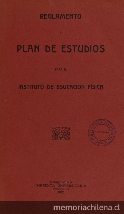 Reglamento i plan de estudios para el Instituto de Educación Física. Santiago de Chile: Impr. Universitaria, 1912.