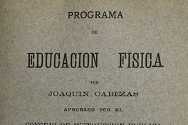 Programa de Educación Física: aprobado por el Consejo de Instrucción Pública: en sesión de 2 de diciembre de 1912