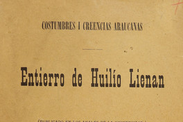 Costumbres y creencias araucanas: entierro de Huilío Lienan