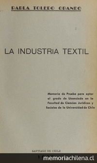 La industria textil: memoria de prueba, Santiago: Simiente, 1948