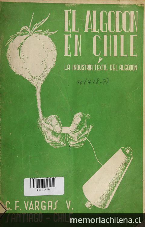 El algodón en Chile y la industria textil del algodón. Santiago: [s.n.], 1952