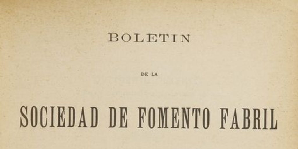  Fábrica de Tejidos El Salto, En Boletín de la Sociedad de Fomento Fabril. Santiago: La Sociedad, Año XVII,Nº 2,1900