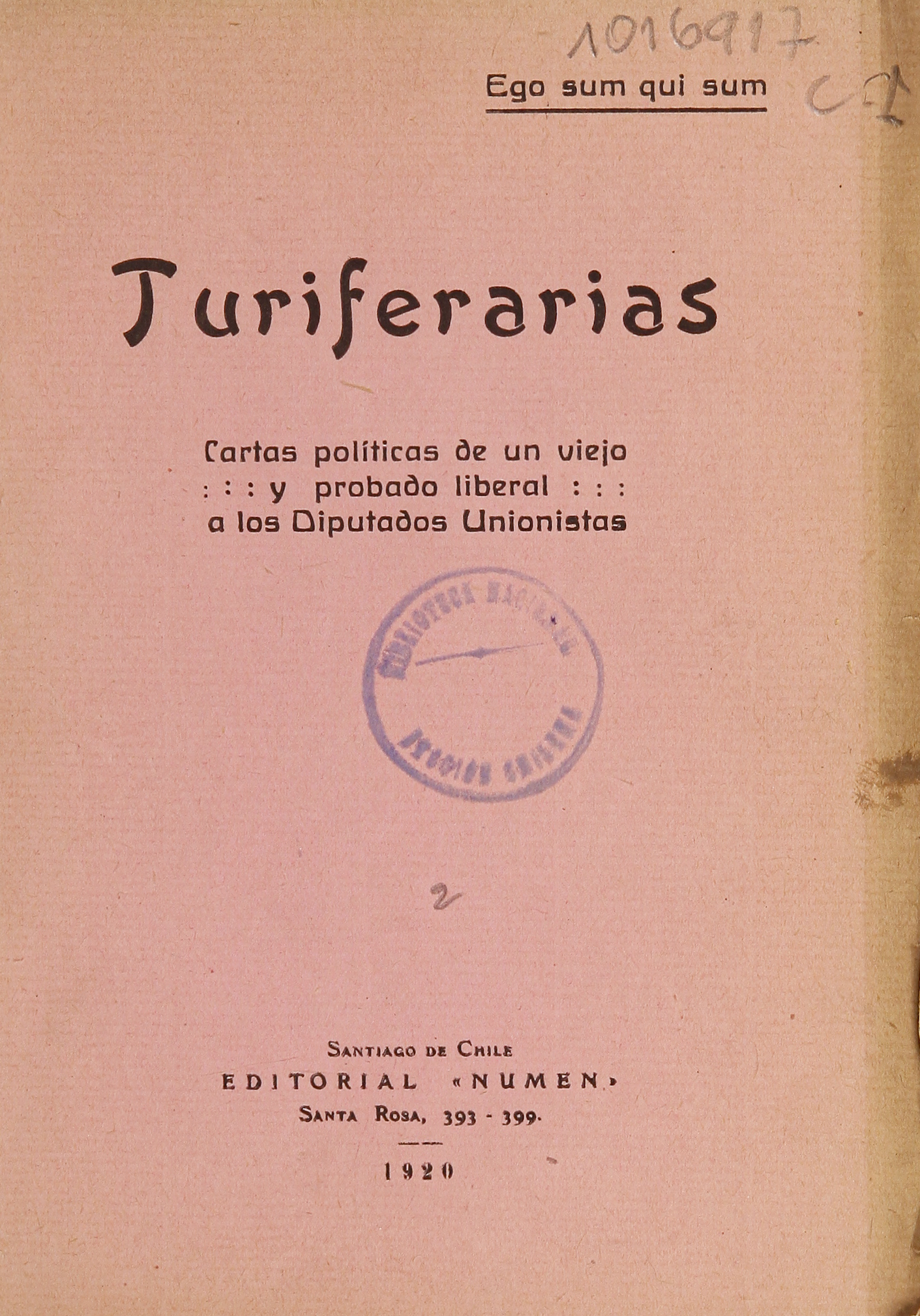 Turiferarias: cartas políticas de un viejo, -- y probado liberal, -- a los Diputados Unionistas