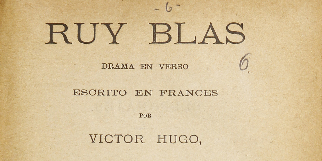 Ruy Blas: drama en verso escrito en francés.