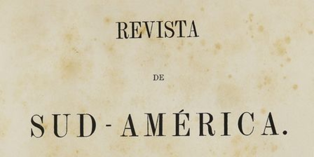 Revista de Sud América : tomo III, año II, números 1-12, 10 de noviembre de 1861 a 25 de abril de 1862