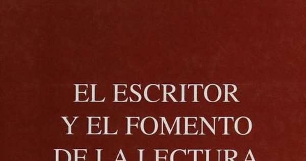 El Escritor y el Fomento de la Lectura.