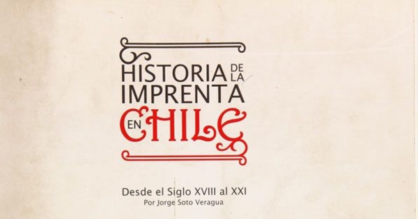 Portada de Historia de la imprenta en Chile de Jorge Soto