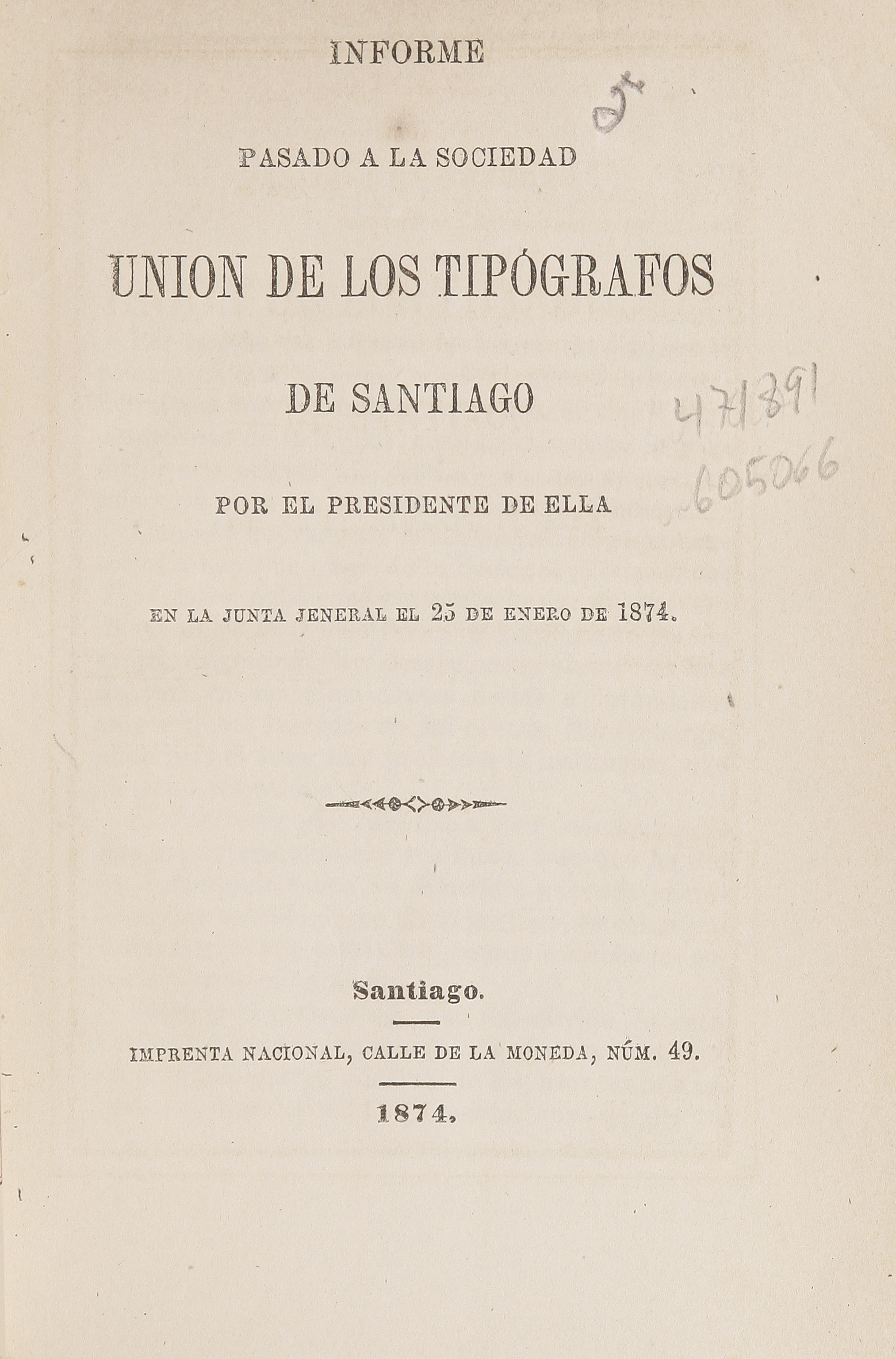 Informe pasado a la Sociedad Unión de los Tipográficos de Santiago por el presidente de ella en la junta general el 25 de enero de 1874