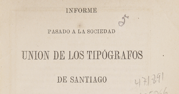 Informe pasado a la Sociedad Unión de los Tipográficos de Santiago por el presidente de ella en la junta general el 25 de enero de 1874