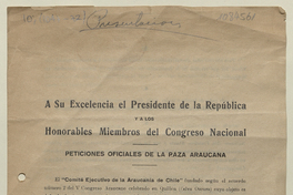 A su Excelencia el Presidente de la República y a los Honorables Miembros del Congreso Nacional: peticiones oficiales de la raza araucana