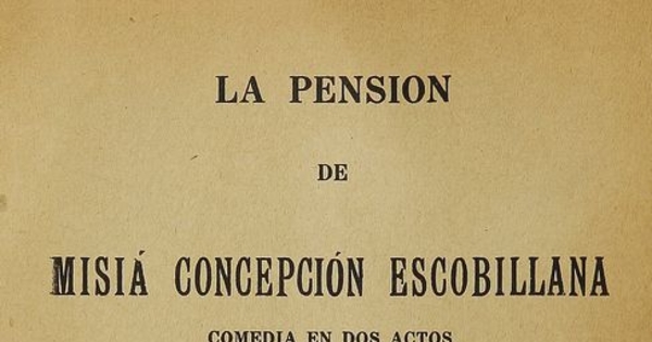 La Pensión de Misiá Concepción Escobillana: comedia en dos actos