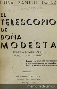 El telescopio de doña Modesta: comedia cómica en un acto y dos cuadros: basada en prácticas astrológicas y astronómicas para personas literatas y amantes de lo esotérico.