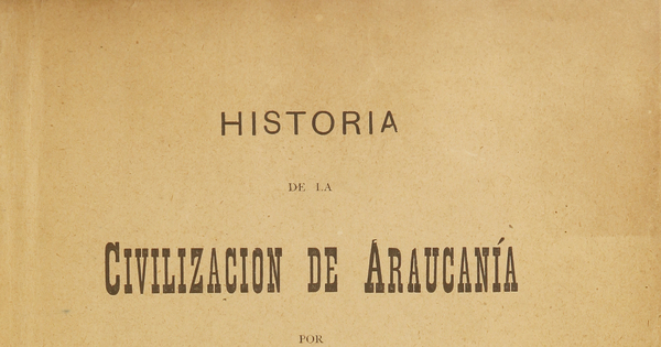 Historia de la civilización de la Araucanía, Volumen 3