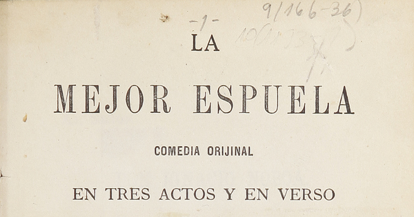 La mejor espuela: comedia orijinal en tres actos y en verso