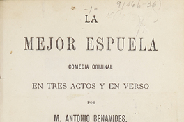 La mejor espuela: comedia orijinal en tres actos y en verso