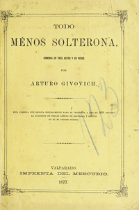 Todo menos solterona: comedia en tres actos y en verso