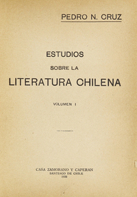 Estudios sobre la literatura chilena: volumen 1