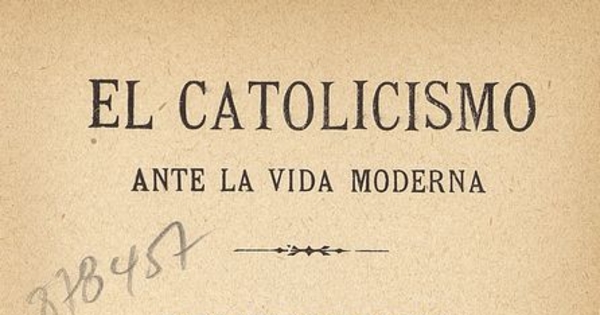 El catolicismo: ante la vida moderna