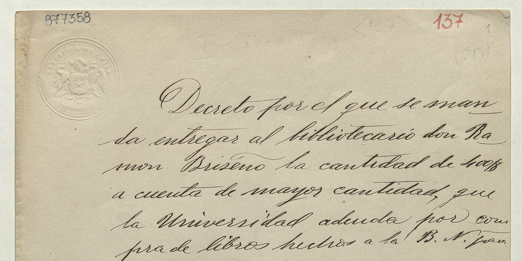 Decreto por el que se manda entregar al bibliotecario don Ramón Briseño la cantidad de $400 a cuenta de mayor cantidad, que la Universidad adeuda por compra de libros hechos a la B. N. para la Universidad.