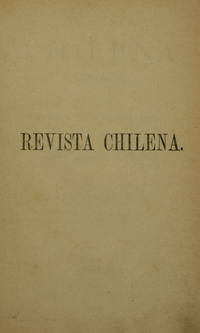 Recuerdos del pasado: Rasgos de la vida interna del chileno don Juan Antonio Rodríguez, antiguo y conocido comandante del fuerte de San Rafael en la frontera patagónica de la provincia de Mendoza. 1830-1848