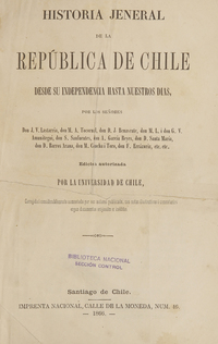 Historia Jeneral de la República de Chile. Desde la Independencia hasta nuestros días.