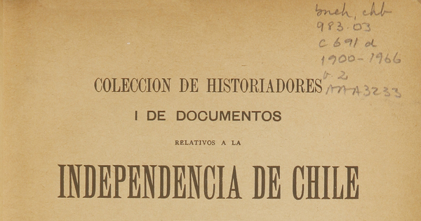 Colección de historiadores y de documentos relativos a la Independencia de Chile: tomo II