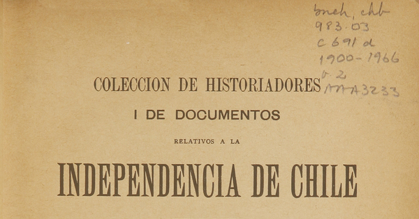 Colección de historiadores y de documentos relativos a la Independencia de Chile: tomo II