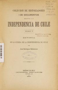 Colección de historiadores y de documentos relativos a la Independencia de Chile: tomo V