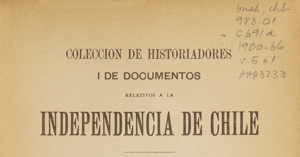 Colección de historiadores y de documentos relativos a la Independencia de Chile: tomo V