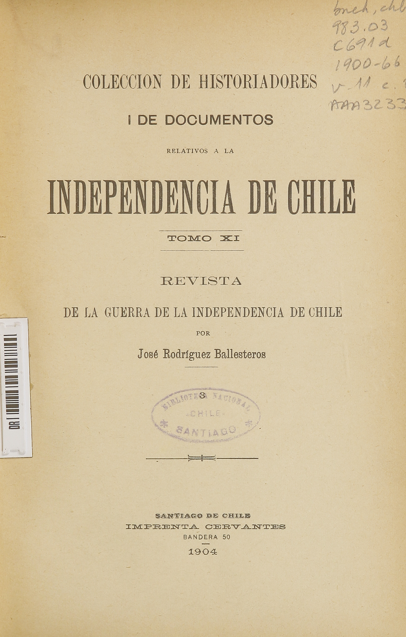 Colección de historiadores y de documentos relativos a la Independencia de Chile: tomo XI